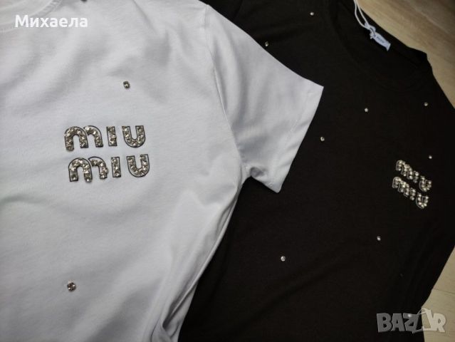 Памучни дамски тениски Miu Miu - два цвята - 25 лв., снимка 4 - Тениски - 45826630