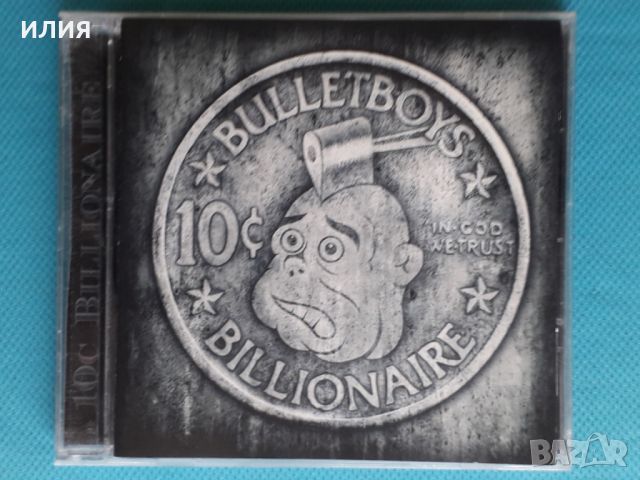 Bullet Boys – 2009 - 10¢ Billionaire(Hard Rock,Heavy Metal), снимка 1 - CD дискове - 45402542