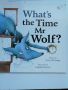 Английска книга Whats The Time Mr Wolf? 