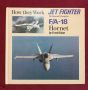 Реактивният изтребител F/A-18 Hornet / How They Work. Jet Fighter F/A-18 Hornet, снимка 1