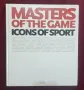 Голям илюстриран справочник - спортни икони / Masters of the Game. Icons of Sport, снимка 1