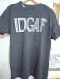 Тениска  IDGAF XXL  но е омалена фитнес на XL., снимка 1