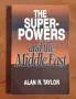 Великите сили и Близкият Изток / The Superpowers and the Middle East, снимка 1