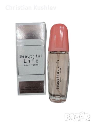 Парфюм Beautiful Life Pour Femme Eau De Parfum 30ml. ✨ Открийте красотата на живота с новия аромат -