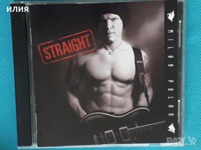 Milan Polak - 2007-Straight(Hard Rock), снимка 1 - CD дискове - 41025772