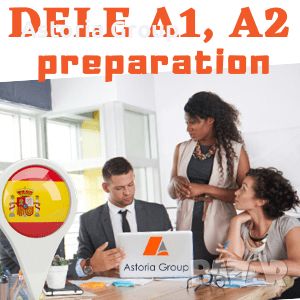 Подготовка за сертификатен изпит DELE – A1/A2, снимка 1 - Уроци по чужди езици - 46260137