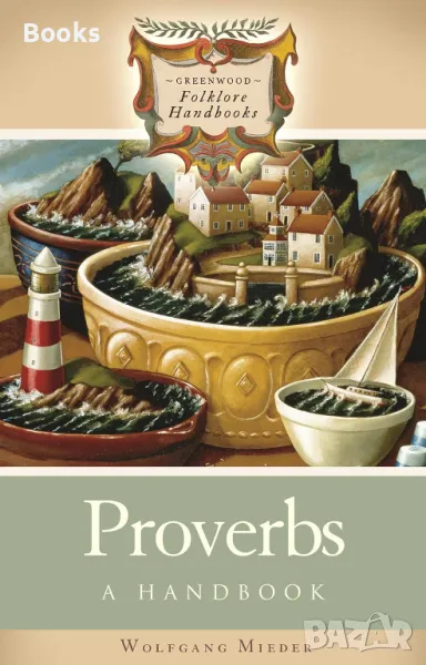 Wolfgang Mieder - Proverbs (A handbook), снимка 1