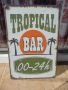 Метална табела надпис Тропически бар денонощен палми 24 часa морето, снимка 1
