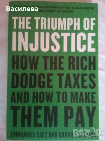 The Triumph of Injustice:How the Rich Dodge Taxes and How to Make Them Pay-E. Saez,G. Zucman