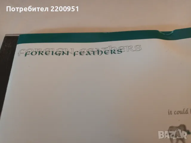 FOREIGN FEATHERS, снимка 2 - CD дискове - 47810394