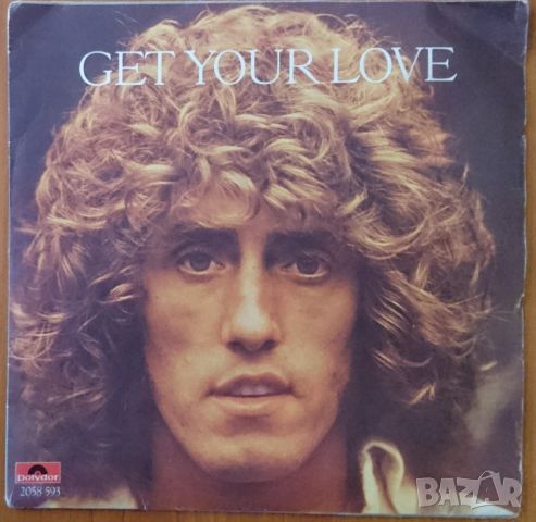 Грамофонни плочи Roger Daltrey – Get Your Love 7" сингъл, снимка 1 - Грамофонни плочи - 45289333