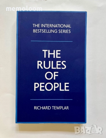 The Rules of People: A personal code for getting the best from everyone, Richard Templar