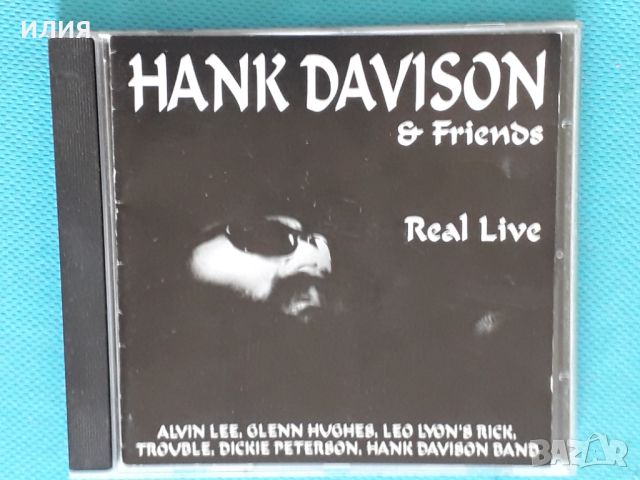 Hank Davison & Friends – 1995 - Real Live(Southern Rock,Blues Rock,Hard Rock), снимка 1 - CD дискове - 45079039