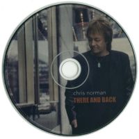 Компакт дискове CD Chris Norman ‎– There And Back, снимка 3 - CD дискове - 46197618