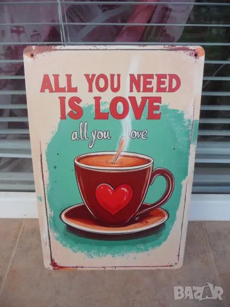 Метална табела Всеки се нуждае от любов и обича кафе кафенце декорация кафене, снимка 1