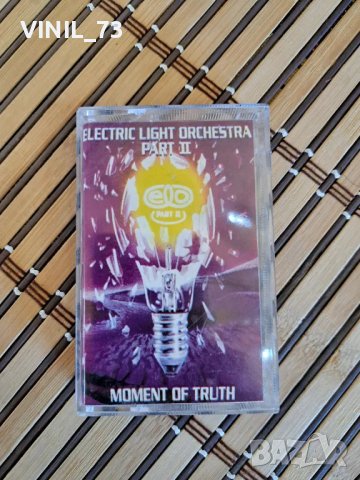 Electric Light Orchestra Part II –Moment Of Truth, снимка 1 - Аудио касети - 48739962