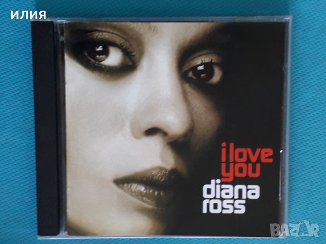 Diana Ross – 2006 - I Love You(Rhythm & Blues,Soul), снимка 1 - CD дискове - 46334034