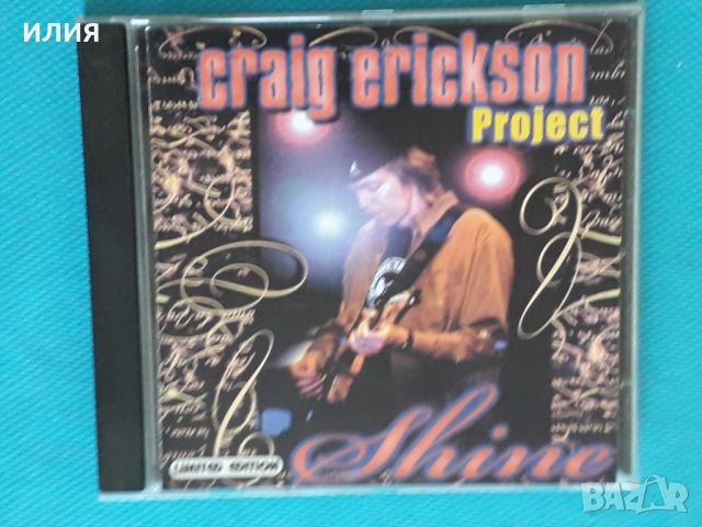 Craig Erickson – 2001 - Shine(Blues Rock), снимка 1 - CD дискове - 43833301