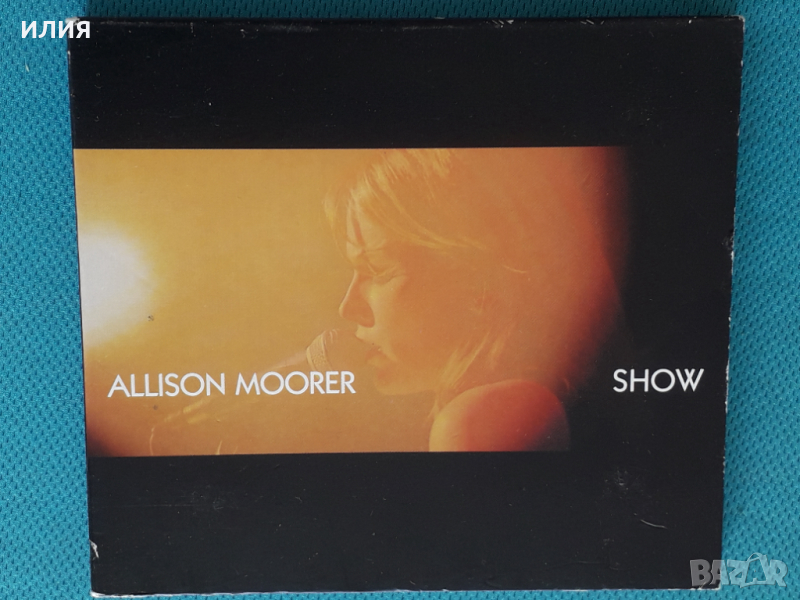 Allison Moorer-2003-Show(CD Audio+DVD Video)(Country Rock)Digipak, снимка 1