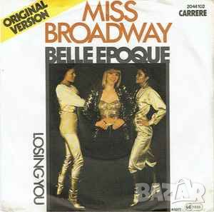 Грамофонни плочи Belle Epoque ‎– Miss Broadway 7" сингъл, снимка 1 - Грамофонни плочи - 45811710