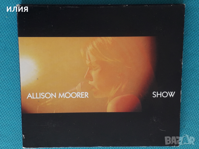 Allison Moorer-2003-Show(CD Audio+DVD Video)(Country Rock)Digipak