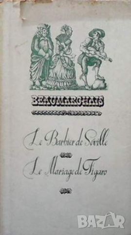 le Barbier de Seville, Suivide le mariage de Figaro, Suivi de Eugenie, снимка 1 - Художествена литература - 45913497