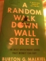 A Random Walk Down Wall Street: The Best Investment Guide That Money Can Buy - Burton Gordon Malkiel, снимка 1