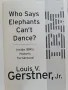 Who says elephants can't dance Louis Gerstner, снимка 2