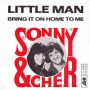 Грамофонни плочи Sonny & Cher ‎– Little Man 7" сингъл, снимка 1 - Грамофонни плочи - 45361395