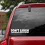 Стикер "Don`t laugh your daughter might be in here", снимка 3
