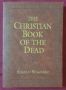 Християнска книга на мъртвите / The Christian Book of The Dead, снимка 1