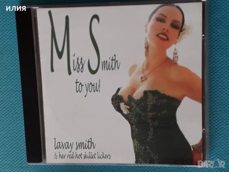 Lavay Smith & Her Red Hot Skillet Lickers – 2009 - Miss Smith To You(Fat Note Records – FN0003)(Blue, снимка 1