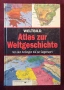 Атлас - световна история / Weltbild Atlas zur Weltgeschichte, снимка 1
