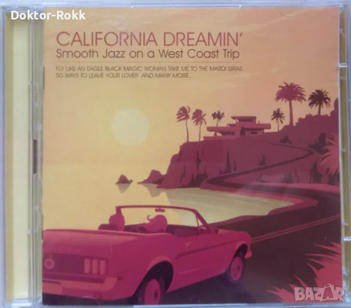 California Dreamin' (Smooth Jazz On A West Coast Trip) 2 CD (2003), снимка 1