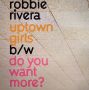 Robbie Rivera – Uptown Girls / Do You Want More? Vinyl, 12", снимка 1