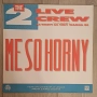 The 2 Live Crew ‎– Me So Horny Maxi Single 12  Издание 🇩🇪 GERMANY 1989г  Състояние на винила:и виз, снимка 1