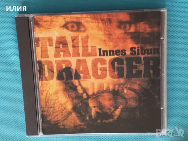 Innes Sibun – 2007 - Tail Dragger(ZYX Records – PEC 2021-2)(Rock, Blues), снимка 1 - CD дискове - 48937468