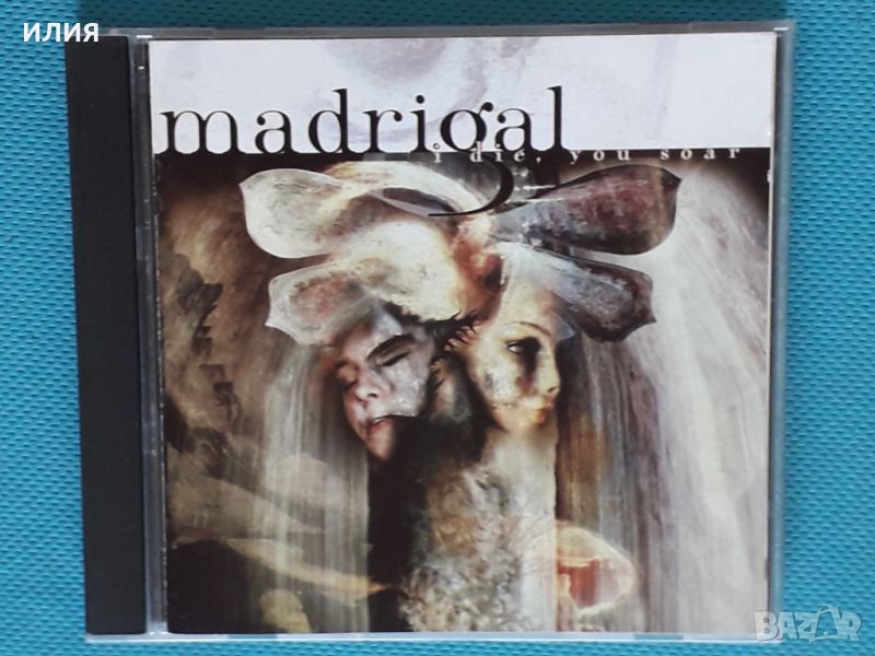 Madrigal – 2001- I Die, You Soar(Gothic Metal), снимка 1