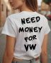 Тениска "NEED MONEY FOR...", снимка 8