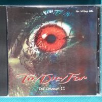 To/Die/For- 2003- The Unknown II(The Killing Hits) (Gothic metal)Finland, снимка 1 - CD дискове - 45061694