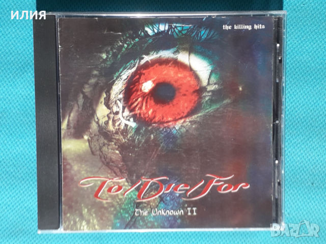 To/Die/For- 2003- The Unknown II(The Killing Hits) (Gothic metal)Finland