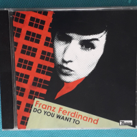 Franz Ferdinand – 2005 - Do You Want To(EP)(Electro,Indie Rock), снимка 1 - CD дискове - 45059320