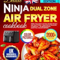 Нова готварска книга Бързи и здравословни рецепти за Ninja Dual Zone Air Fryer, снимка 1 - Други - 45862644