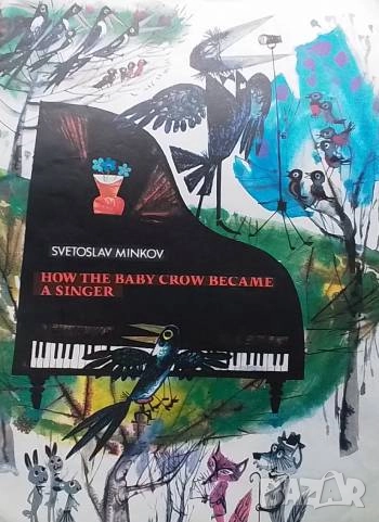 How The Baby Crow Became A Singer Svetoslav Minkov, снимка 1