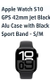 СМАРТ ЧАСОВНИК APPLE S 10 42mm Jet Black Al Black SB S/M GPS., снимка 1