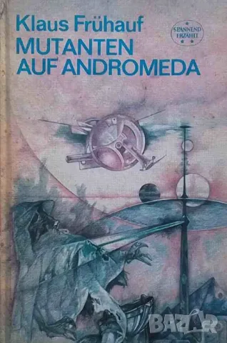 Mutanten auf Andromeda, снимка 1 - Художествена литература - 47871068