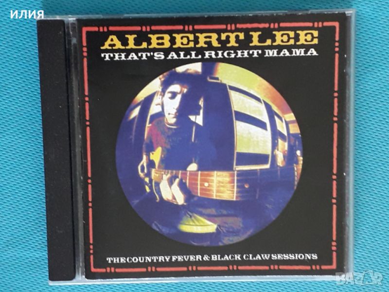 Albert Lee – 2003 - That's All Right Mama: The Country Fever & Black Claw Sessions(Rock,Blues), снимка 1