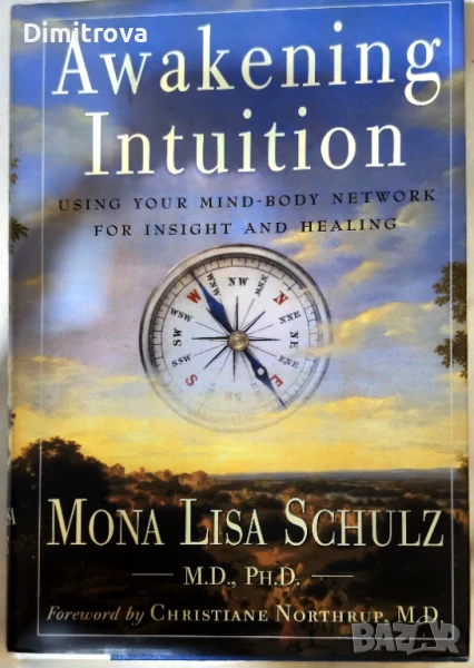 Mona Lisa Schulz - Awakening Intuition: Using Your Mind-Body Network for Insight and Healing , снимка 1