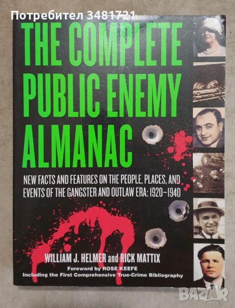 Алманах на обществени врагове от гангстерската епоха 1920-1940 / The Complete Public Enemy Almanac, снимка 1