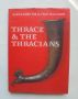 Книга Thrace & the Thracians - Alexander Fol, Ivan Marazov 1977 г. Тракия, снимка 1